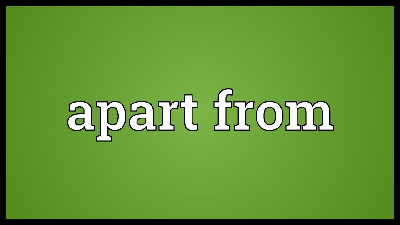 Apart From là gì và cấu trúc cụm từ Apart From trong câu Tiếng Anh