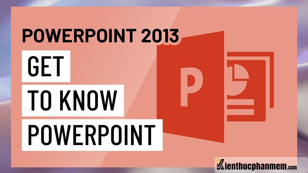 Giới thiệu về Microsoft PowerPoint 2013 - phần mềm tạo slide miễn phí