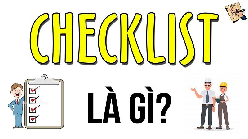 Checklist là gì? Mục đích sử dụng và mẫu checklist công việc tham khảo