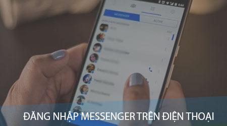 Cách đăng nhập Messenger trên điện thoại