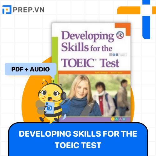 Developing Skills For The TOEIC Test (Ebook + Audio) – Cuốn sách luyện thi TOEIC 2 kỹ năng hiệu quả!