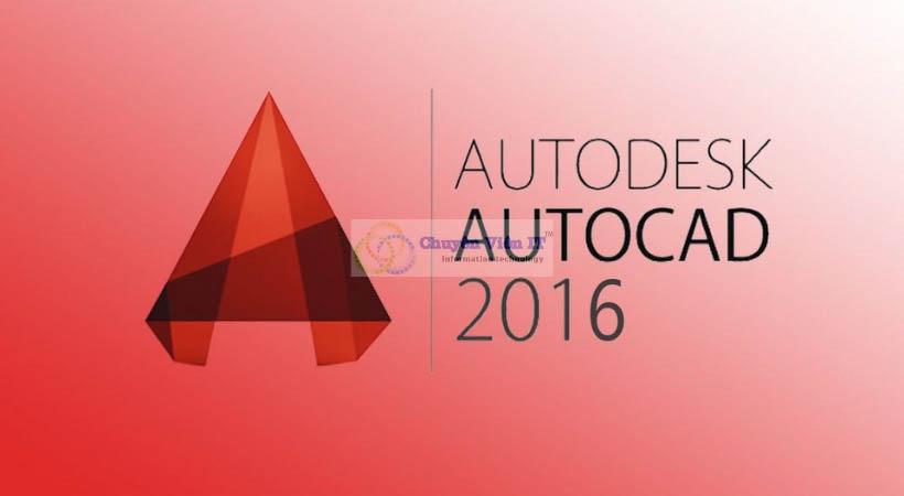 Autocad 2016 | Bản Quyền Vĩnh Viễn – Miễn phí 100% | Link Drive