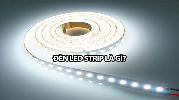 Đèn LED Strip là gì? 05+ đèn LED Strip phổ biến